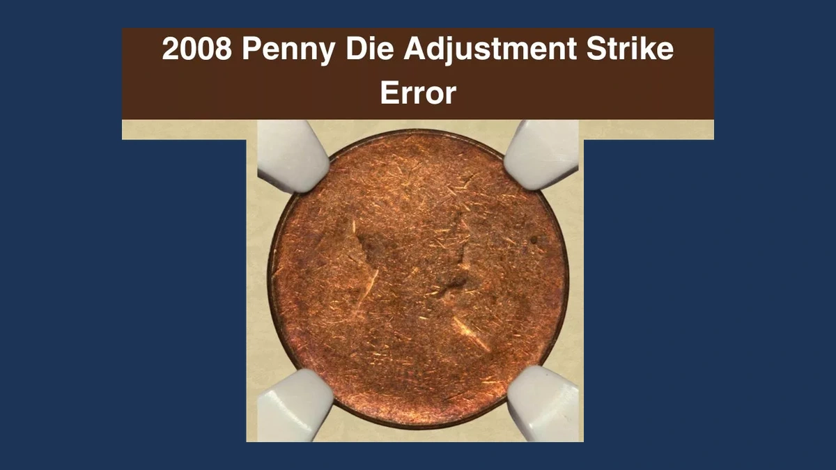 2008 Lincoln Penny: Die-Adjustment / Low-Pressure Strike