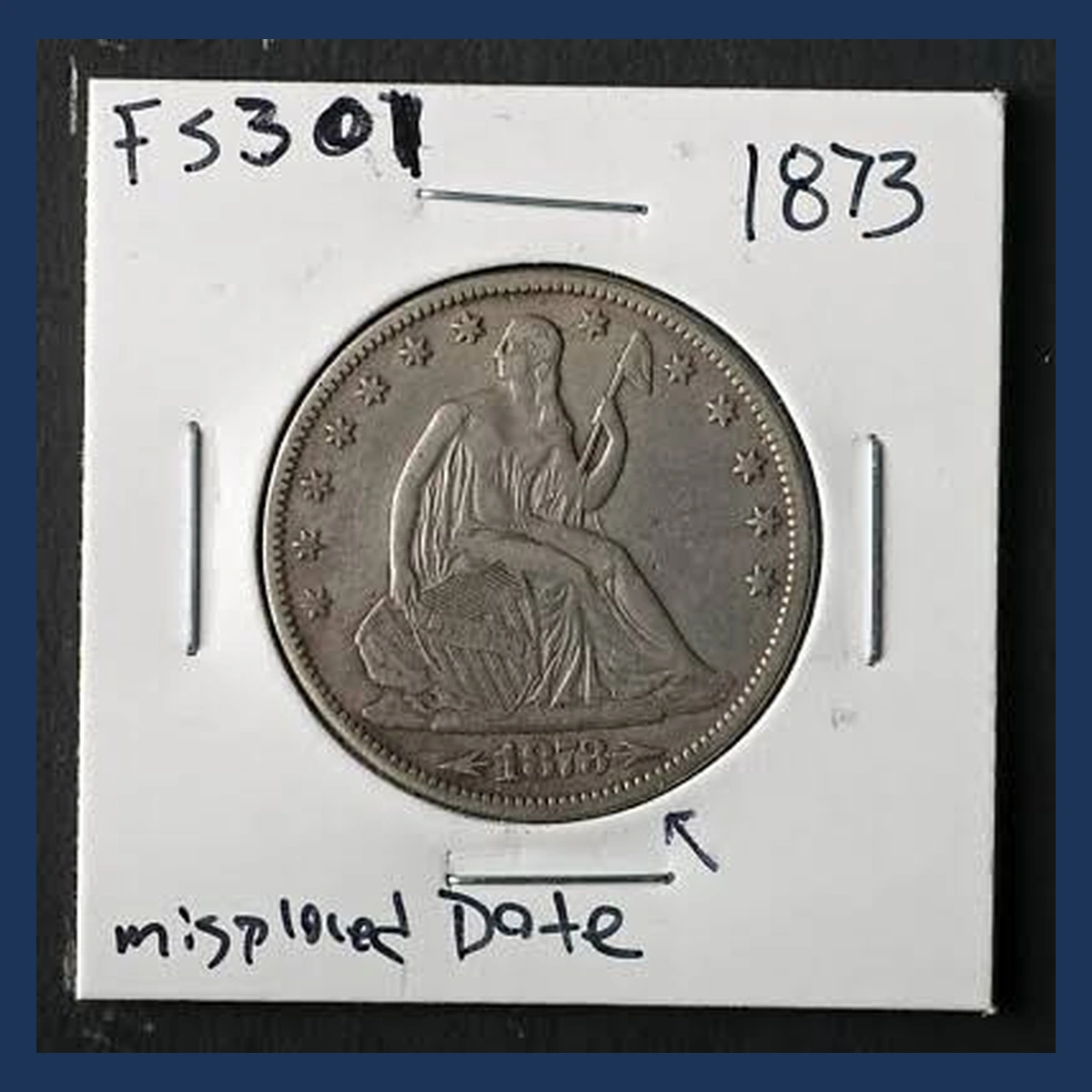 1873 Liberty Seated Half Dollar: Misplaced Date