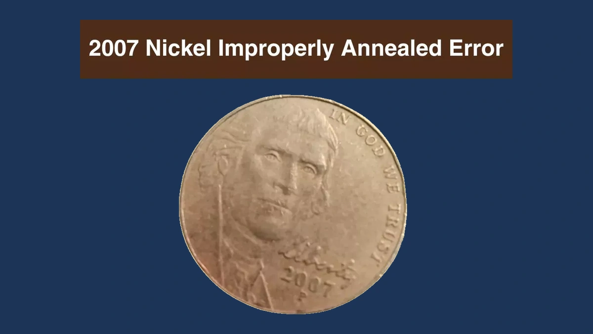 2007 Jefferson Nickel: Improper Annealing