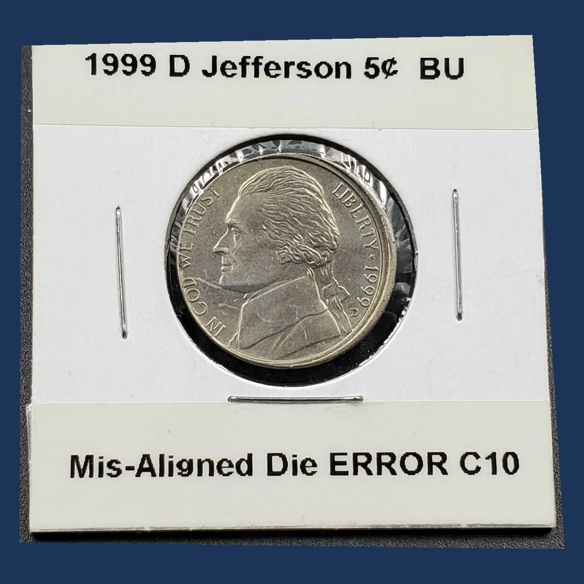1999 Jefferson Nickel: Misaligned Die